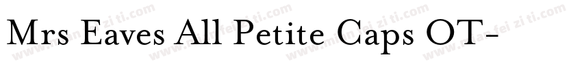 Mrs Eaves All Petite Caps OT字体转换